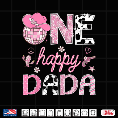 Design One Happy Dada Western Disco Cowgirl 1st Birthday Shirt