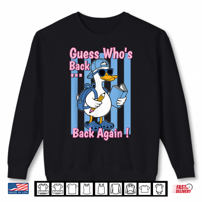 Sweatshirt Teacher Guess Whos Back Again Goose Back To School Shirt
