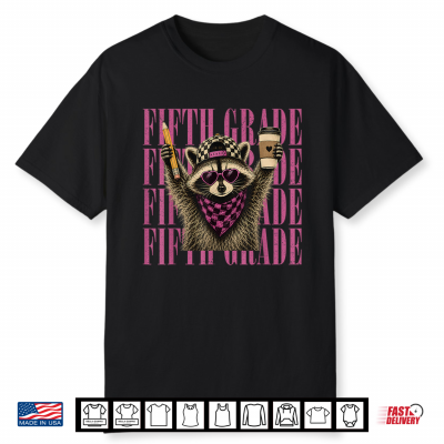 Fifth Grade Teacher Feral Raccoon Back To School Shirt
