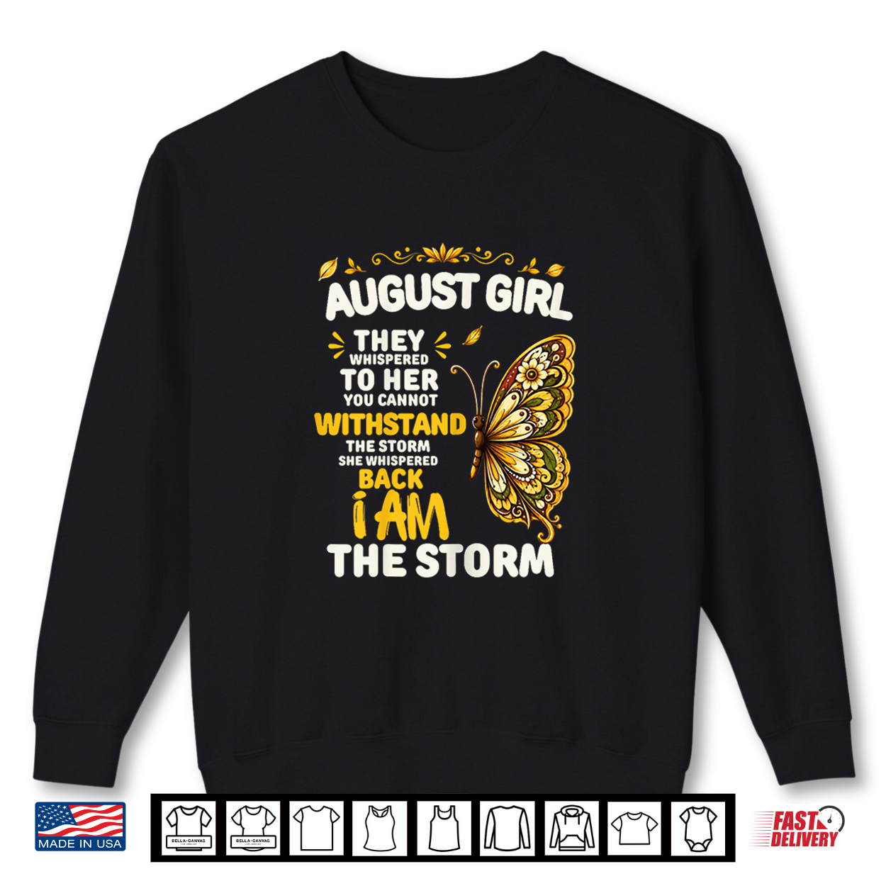 August Girl They Whispered To Her You Cannot Withstand Shirt