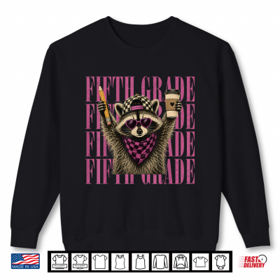 Sweatshirt Fifth Grade Teacher Feral Raccoon Back To School Shirt
