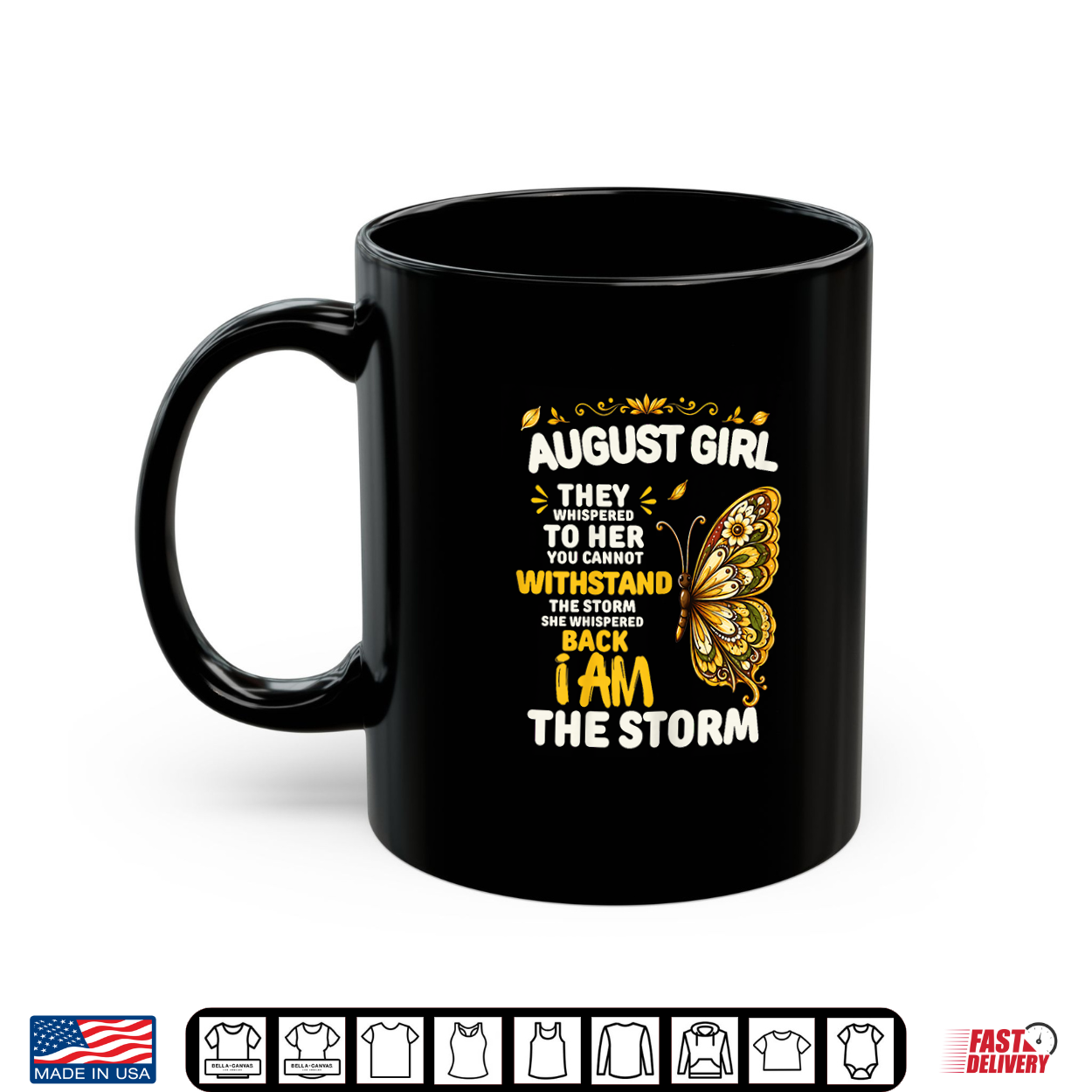 August Girl They Whispered To Her You Cannot Withstand Shirt