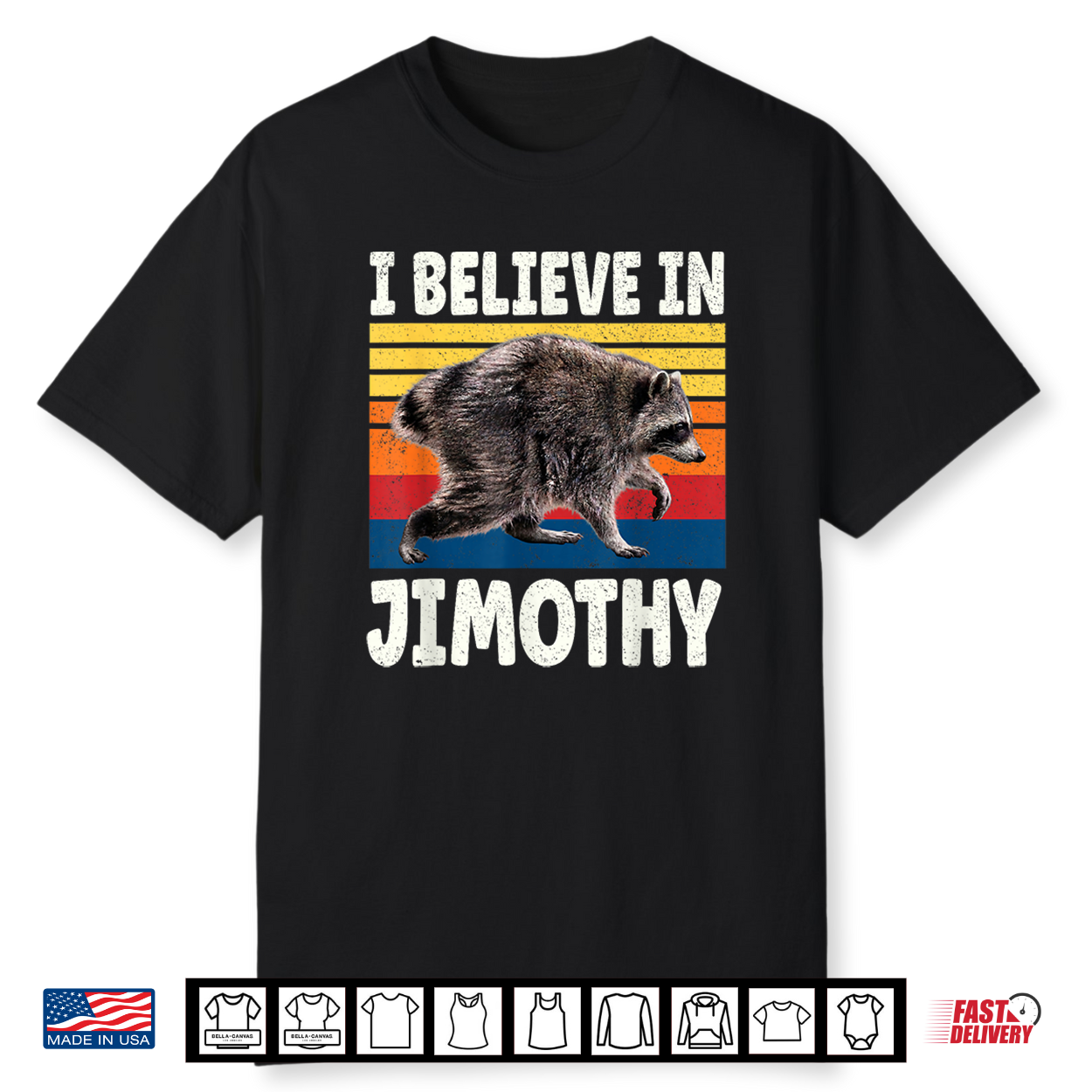 I Believe In Jimothy Raccoon Shirt I Believe In Jimothy Raccoon Shirt