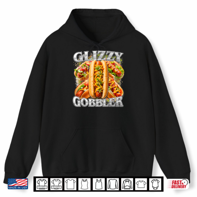 Glizzy Gobbler Meme Hilarious Hot Dog Glizzy Lovers Shirt 1 Hoodie Glizzy Gobbler Meme Hilarious Hot Dog Glizzy Lovers Shirt