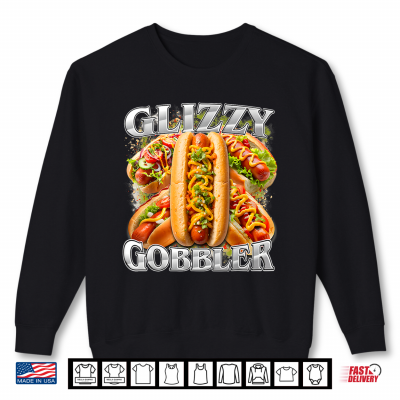 Glizzy Gobbler Meme Hilarious Hot Dog Glizzy Lovers Shirt 2 Sweatshirt Glizzy Gobbler Meme Hilarious Hot Dog Glizzy Lovers Shirt