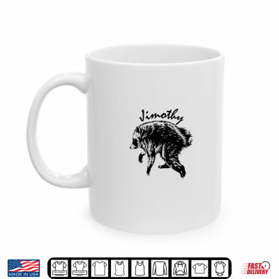 Mug Jimothy Raccoon Trash Panda Wildlife Shirt