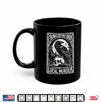 Mug Crows Before Bros Support Your Local Murder Halloween Shirt