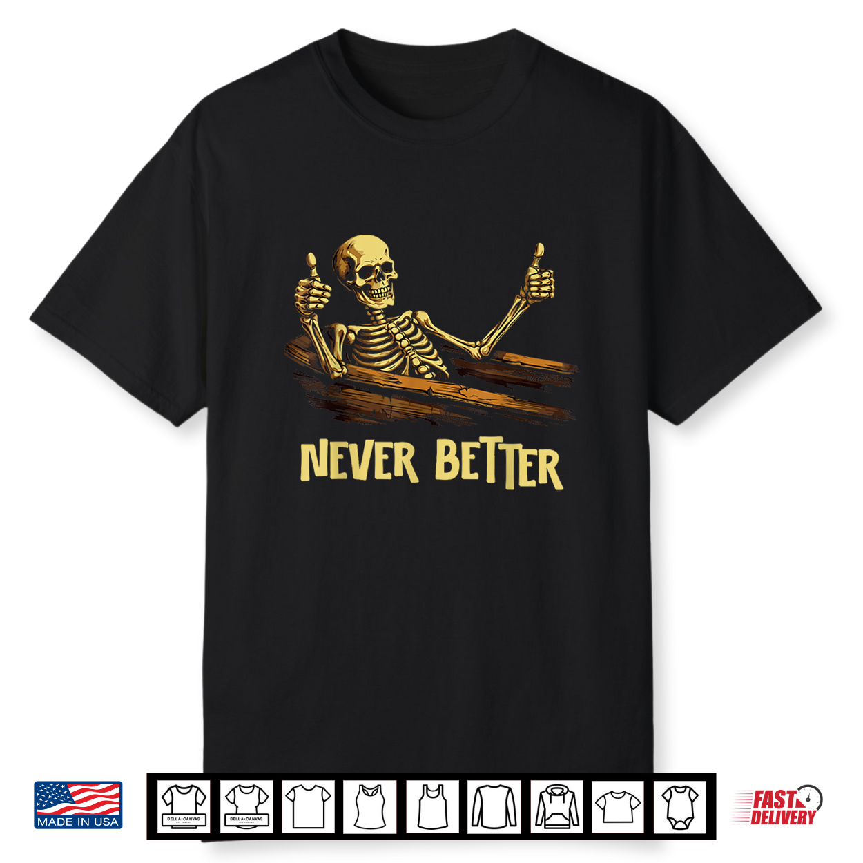 Never Better Skeleton Coffin Funny Skull Halloween Women Men Shirt