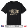 Vintage This Is My Pirate Costume Funny Tee Halloween Party Shirt