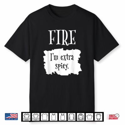 Fire Hot Packet Halloween Taco I’M Extra Spicy Costume Shirt