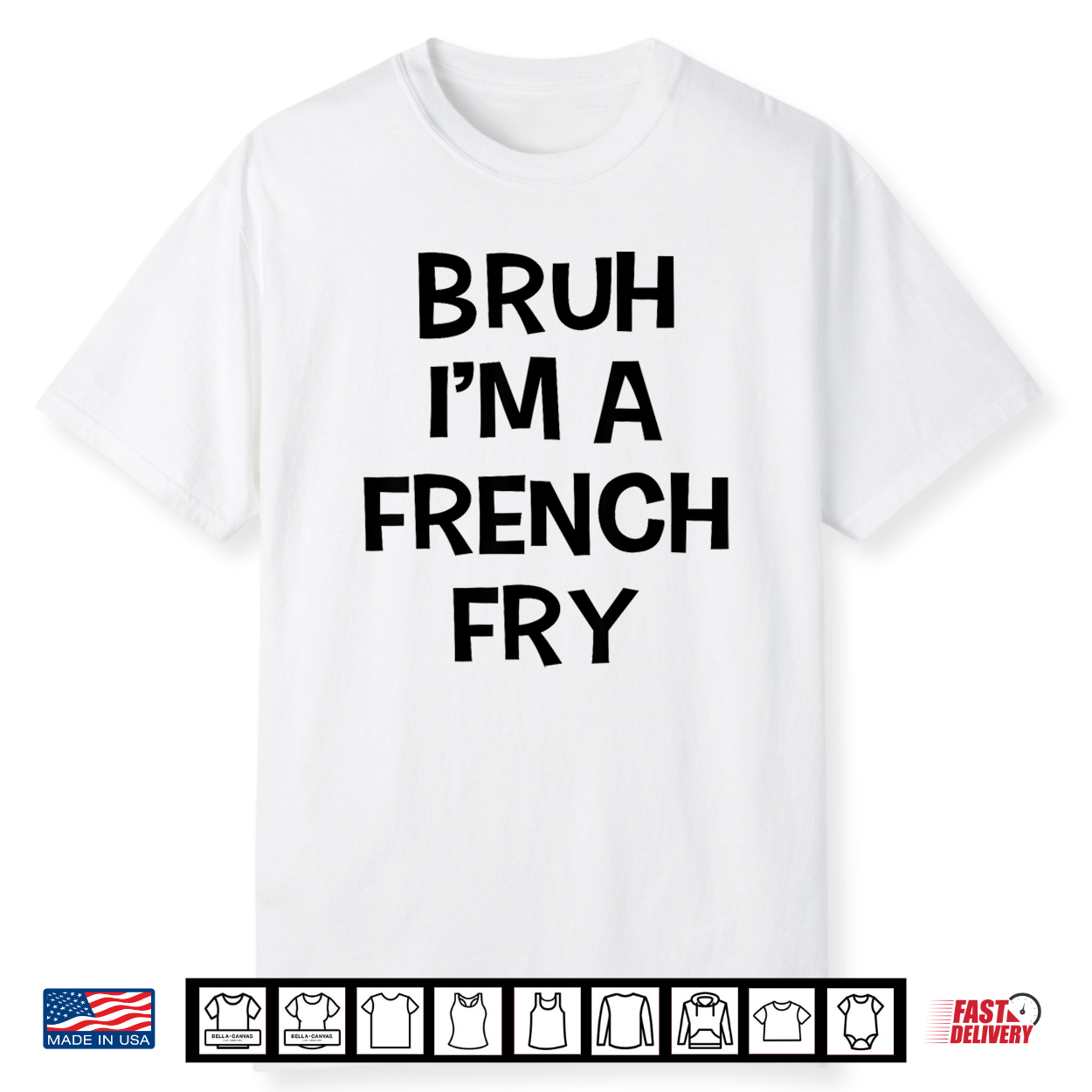 Bruh I’M A French Fry Funny Pretend Lazy Halloween Costume Shirt Bruh I’M A French Fry Funny Pretend Lazy Halloween Costume Shirt