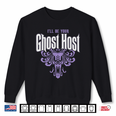 Sweatshirt Ill Be Your Ghost Host Haunted Halloween Party Shirt