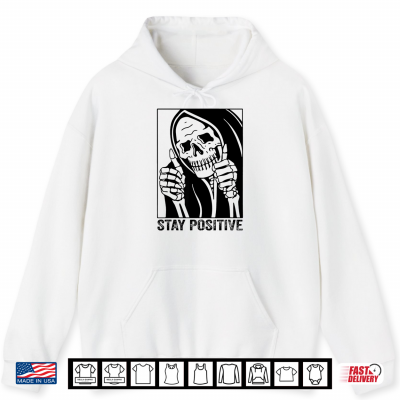 Hoodie Funny Skull Stay Positive Skeleton Halloween Motivational Shirt