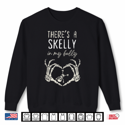 Funny Skeleton There'S Skelly In My Belly Pregnant Halloween Shirt 2 Sweatshirt Funny Skeleton Theres Skelly In My Belly Pregnant Halloween Shirt