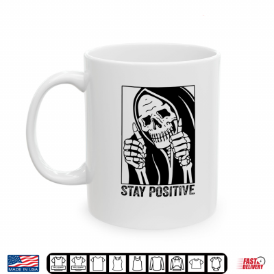 Mug Funny Skull Stay Positive Skeleton Halloween Motivational Shirt