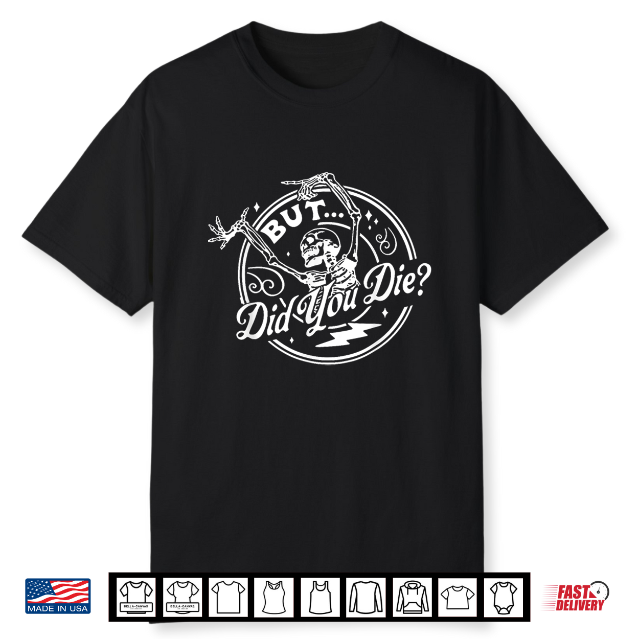 Halloween Retro Skeleton But Did You Die Funny Meme Shirt