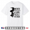 Never Underestimate A Girl With A Stick Witch Halloween Shirt
