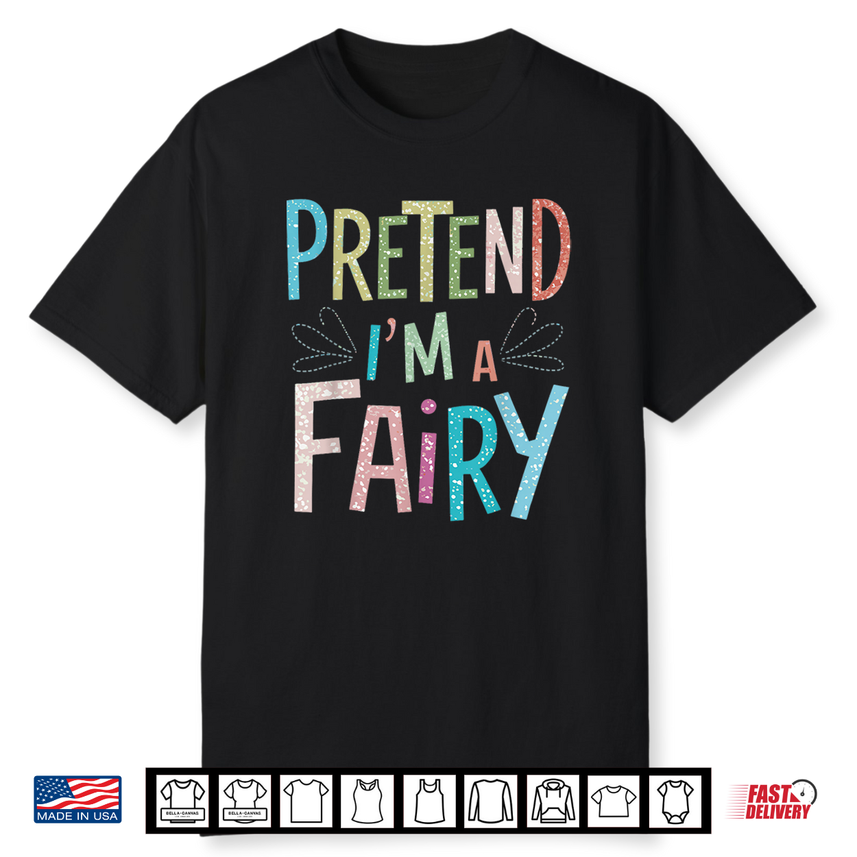 Pretend I’M A Fairy Shirt Pretend I’M A Fairy Shirt