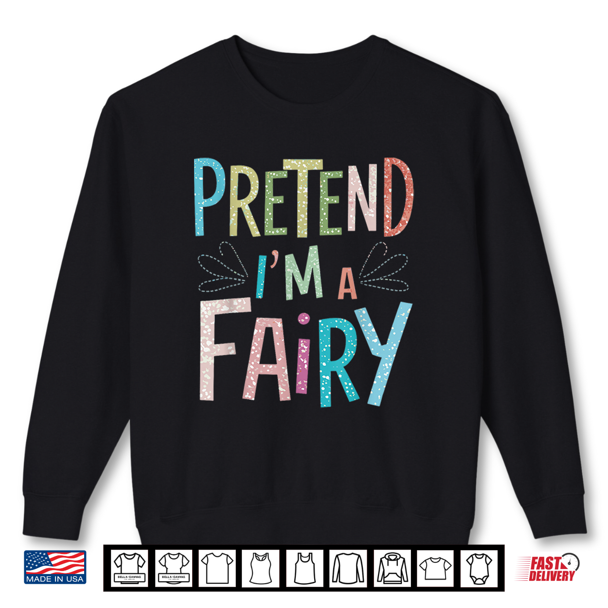 Pretend I’M A Fairy Shirt Pretend I’M A Fairy Shirt