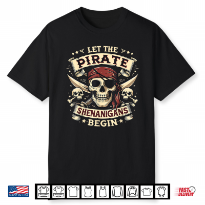 Skull Let The Pirate Shenanigans Begin Halloween Shirt