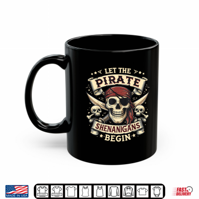 Mug Skull Let The Pirate Shenanigans Begin Halloween Shirt