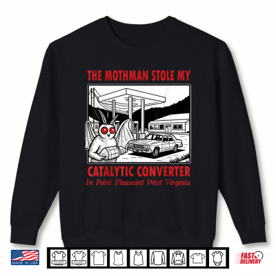 The Mothman Stole My Catalytic Converter Retro Funny Spooky Shirt 2 Sweatshirt The Mothman Stole My Catalytic Converter Retro Funny Spooky Shirt
