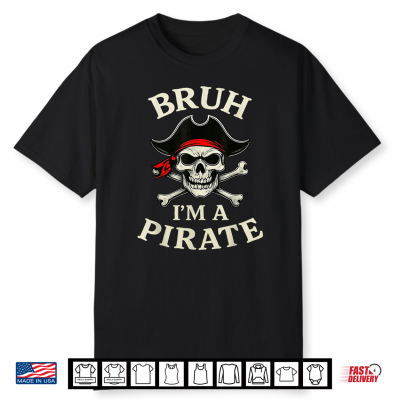 Bruh Pirate Lazy Skull Bandana Costume Pretend I’M A Pirate Shirt