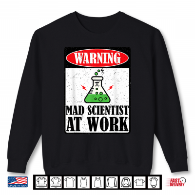 Sweatshirt Funny Mad Scientist Science Teacher Halloween Costume Shirt
