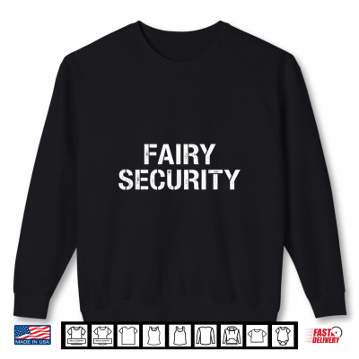 Fairy Security Dad Halloween Costume Family Matching Shirt 2 Sweatshirt Fairy Security Dad Halloween Costume Family Matching Shirt
