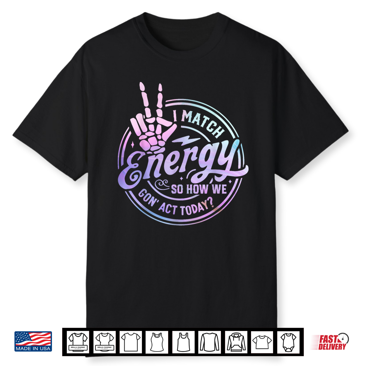 I Match Energy So How We Gone Act Today Skull Halloween Shirt
