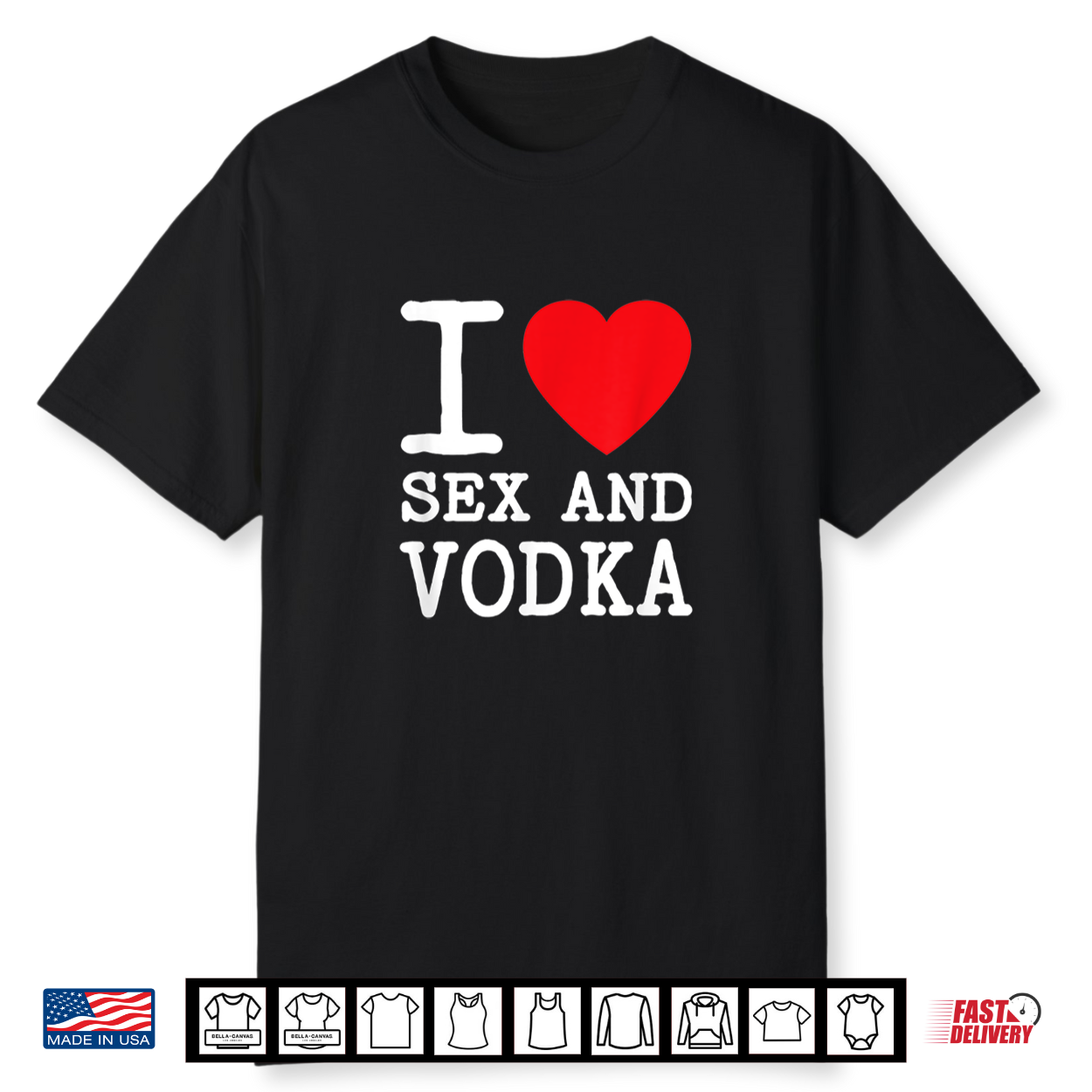 I Love Sex Vodka For Funny Drinking Women Of Red Heart Party Shirt