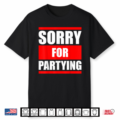 Sorry For Partying Funny Halloween Birthday Costume Shirt