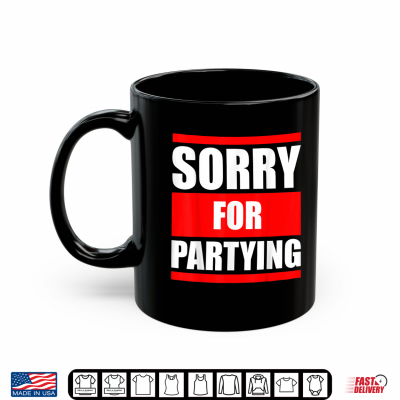 Sorry For Partying Funny Halloween Birthday Costume Shirt 3 Mug Sorry For Partying Funny Halloween Birthday Costume Shirt