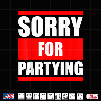 Sorry For Partying Funny Halloween Birthday Costume Shirt 4 Design Sorry For Partying Funny Halloween Birthday Costume Shirt
