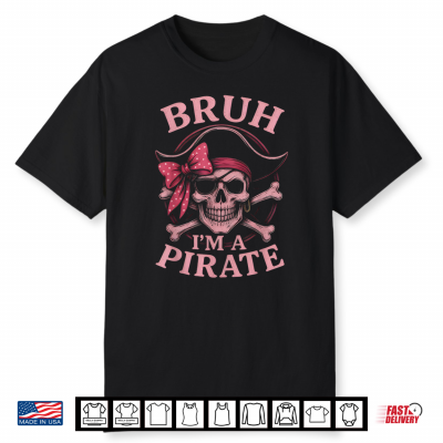 Bruh Pirate Skull Coquette Bow Costume Pretend I’M A Pirate Shirt