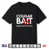 Cougar Bait Funny Halloween Costume Older Woman Younger Man Shirt