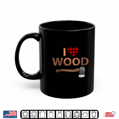 Mug I Love Wood Shirt Lumberjack Heart Halloween Party Gift