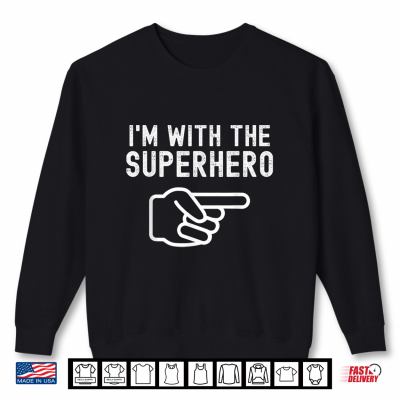 I'M With Superhero Funny Couples Matching Halloween Costume Shirt 2 Sweatshirt Im With Superhero Funny Couples Matching Halloween Costume Shirt