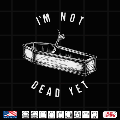 Design Im Not Dead Yet Skeleton Funny Halloween Shirt