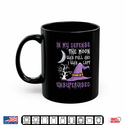 In My Defense The Moon Was Full Halloween Witch Gift Shirt 3 Mug In My Defense The Moon Was Full Halloween Witch Gift Shirt