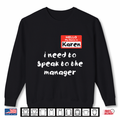 Karen Speak To Manager Funny Meme Quote Halloween Women Gift Shirt 2 Sweatshirt Karen Speak To Manager Funny Meme Quote Halloween Women Gift Shirt