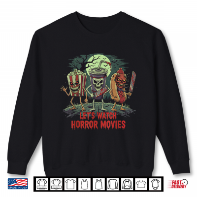 Sweatshirt Lets Watch Horror Movies Funny Halloween Characters Snacks Shirt