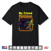 My Friend Mothman Funny Retro Cryptid Creatures Monster Shirt