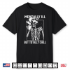 Mentally Ill But Totally Chill Halloween Skeleton Coffee Shirt