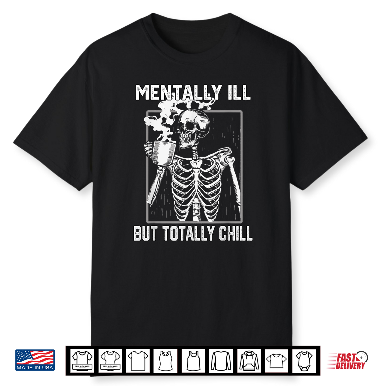 Mentally Ill But Totally Chill Halloween Skeleton Coffee Shirt Mentally Ill But Totally Chill Halloween Skeleton Coffee Shirt