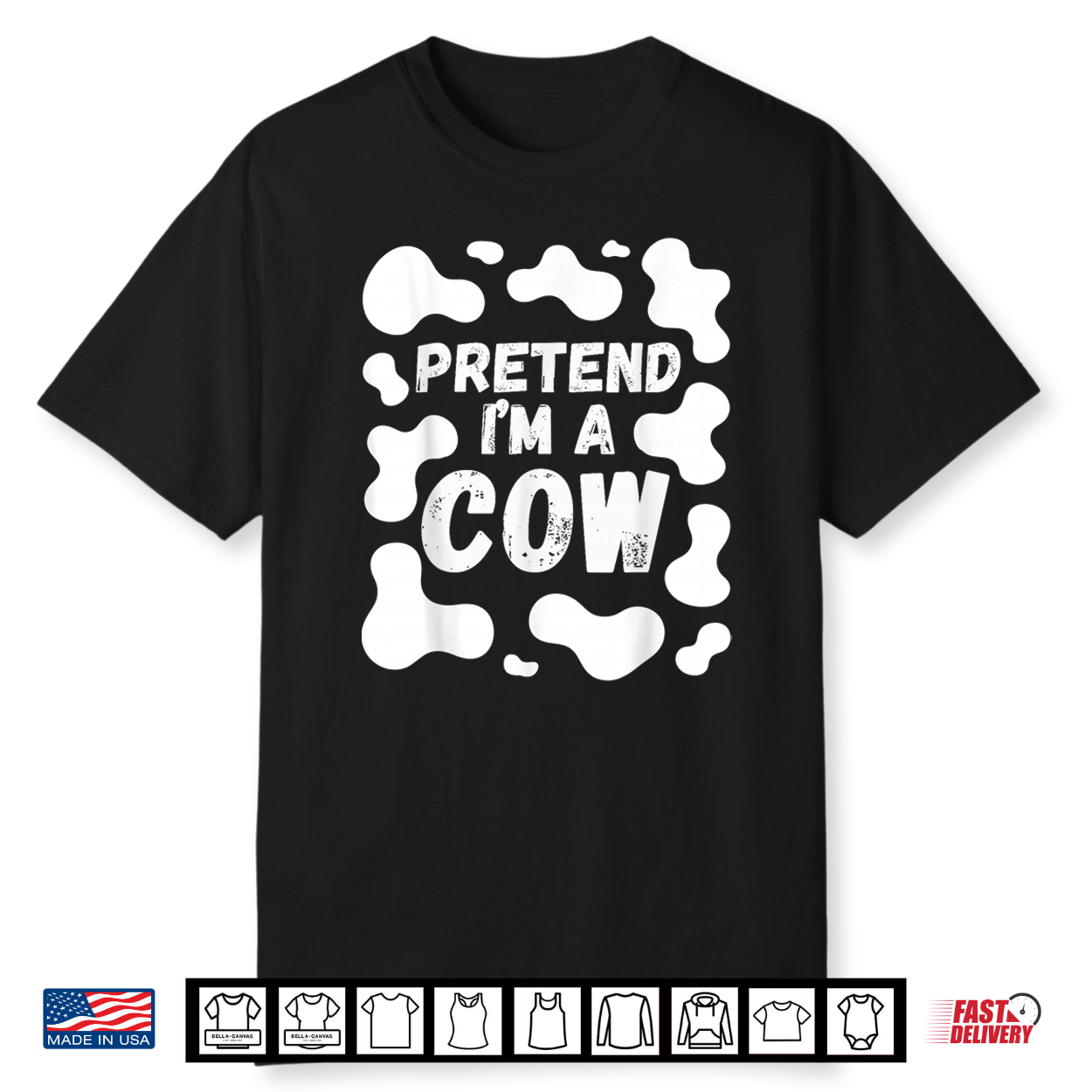 Cow Costume Pretend I’M A Cow Halloween Shirt Cow Costume Pretend I’M A Cow Halloween Shirt