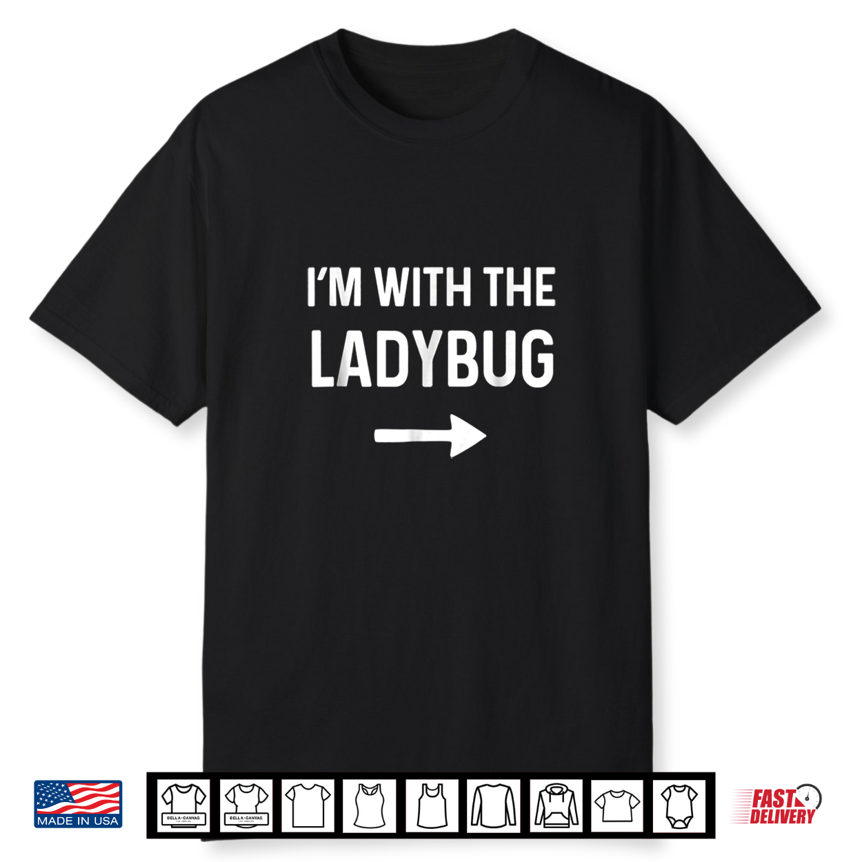 With The Ladybug Funny Halloween Costume Shirt With The Ladybug Funny Halloween Costume Shirt