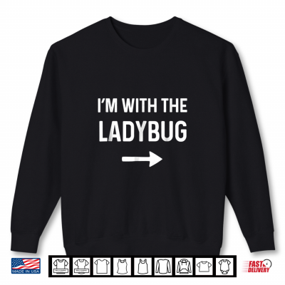 With The Ladybug Funny Halloween Costume Shirt 2 Sweatshirt With The Ladybug Funny Halloween Costume Shirt