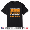 I Was Going To Be A Liberal For Halloween Shirt