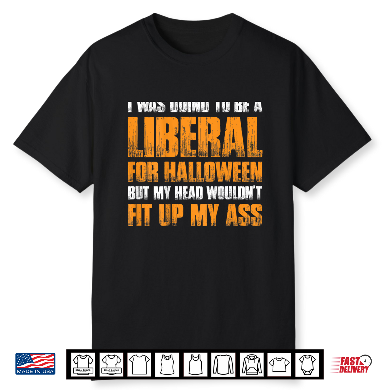 I Was Going To Be A Liberal For Halloween Shirt I Was Going To Be A Liberal For Halloween Shirt